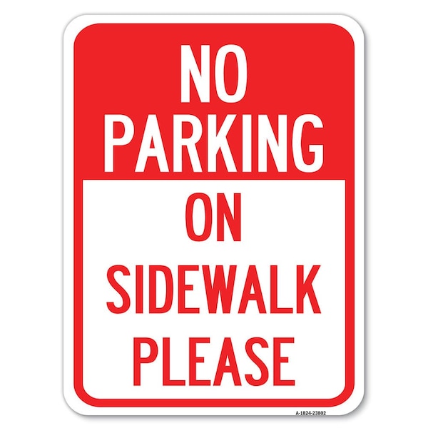 Signmission No Parking-on Sidewalk Please Heavy-Gauge Aluminum Rust Proof Parking Sign, 18" x 24", A-1824-23802 A-1824-23802 - main